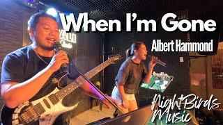 When I'm Gone - Albert Hammond | NightBirds Music