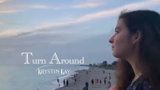 Krystin Kay  - Turn Around (Official Music Video)