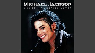 Michael Jackson - Ghost Of Another Lover (Recreation)