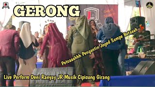 GERONG || JEJE JR-ENCI-MIRA ARMAN || LIVE PERFORM DENI RANYAY JR MUSIK || CIPICUNG GIRANG