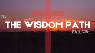 The Wisdom Path Scripture Worship Song 2025