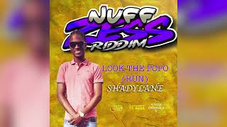 ShadyLane - Look The PoPo  [Run] [vincysoca2024] Nuff Zess Riddim