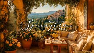A Peaceful French Hilltop Village ☀️ Piano, Birdsong & Spring Ambience