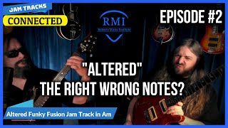 The Right Wrong Notes | Exploring the Altered Dominant Chord  | RMI Jam Tracks Connected