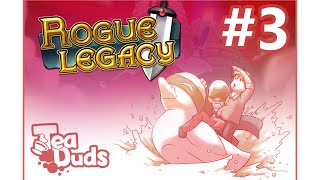 Rogue Legacy #3: "Challenge Accepted" - Tea Duds