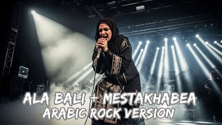 “When Mastakhabea Meets Ala Bali — A Chilling Transformation of Arabic Rock!”