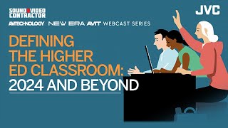 Defining the Higher Ed Classroom: 2024 and Beyond Webinar