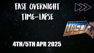 TIMELAPSE: Fast - Night of 4th and 5th April 2025