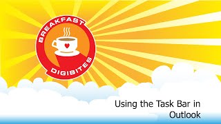 Breakfast DigiBites: Using the Task Bar in Outlook