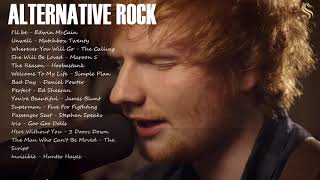 Ed Sheeran,Edwin McCain,Maroon 5,Hoobastank,Simple Plan,3 Doors Down - Best Alternative Songs