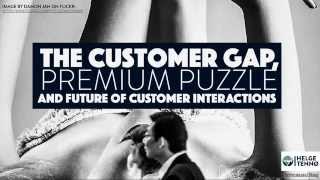 The Customer Gap, Premium Puzzle And Future Of Customer Interactions