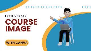 How To Create Course Images in Canva | Free Tools to Create Course Images #canvatutorial