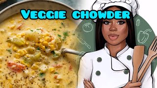 THE BEST Veggie Chowder |Foodie Frenzy