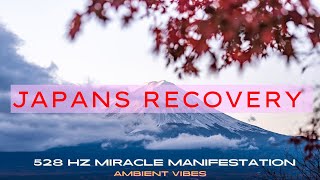 Vibe with Japan | 528 HZ Manifest Miracles| Recovery, Healing and Miracles