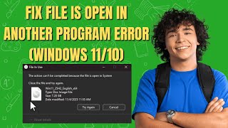 Fix File Is Open in Another Program Error (Windows 11/10)