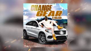 D Major - Change Gear (Official Audio)