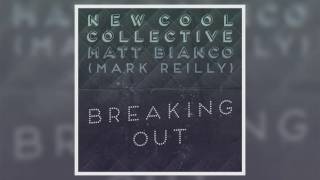 New Cool Collective & Matt Bianco (Mark Reilly) - Breaking Out (Official Audio)