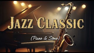 Classic Jazz Piano & Saxophone | Timeless Smooth Jazz Nights | Vintage Soul