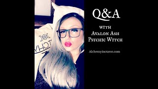 Q&A with Avalon Ash, Psychic Witch  - Alchemyinctarot