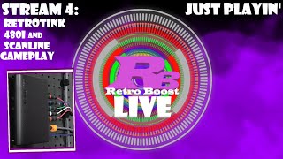 2X Pro, and 5X Pro 480i/Scanline Gameplay - Just Playin' Stream 4 - Retro Boost Live (Replay)