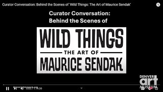 Curator Conversation: Behind the Scenes of 'Wild Things: The Art of Maurice Sendak'