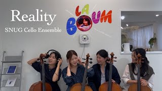 그때 그 시절, Reality [La Boum OST] : SNUG Cello Ensemble