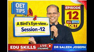 Edu Skills OET Tips, Tricks  - A Bird's Eye view of  Episode 12 - Dr Saleen – Exam Strategies!