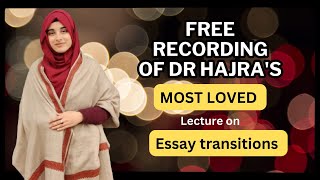 The most high yield lecture on CSS/PMS/UPSC Essay transitions| Free class| Dr Hajra Niaz