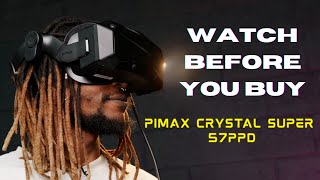What They Don't Tell You About the Pimax Crystal Super 57PPD
