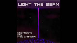 Light the Beam - NineFingers (Featuring Fake Canadian)
