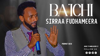 Ba'ichii Sirraa Fudhameera  Preaching Time Prophet Desalegn l Grace Tv World wide  December 27, 2025