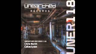 Chris North - Cataclysm (Original Mix) [Unearthed Records]