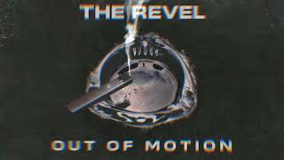 The Revel - Out of Motion [Visualizer]