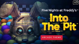 Five Nights at Freddy's : Into The Pit | Arcade Theme OST | No Copyright
