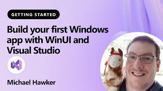 Build your first Windows app with WinUI and Visual Studio