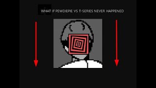 What if PewDiePie VS T-Series never happend