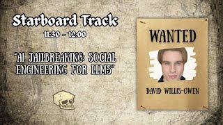 AI Jailbreaking:  Social Engineering for LLMs - David Willis Owen