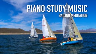 Piano Study Music💧⛵️ 🌊  Sailing Meditation Relaxation Focus Concentration (unbeat music) yacht drone