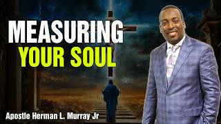 Bishop Herman Murray, Jr | The Master’s Plumb Line: Measuring Your Soul