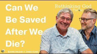 C. Baxter Kruger / Can We Be Saved After We Die?