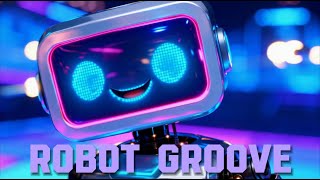 ROBOT GROOVE EPIC ROBOT FRIENDS MUSIC ADVENTURE WITH ZEKE AND BOLT - STAR BEAT KIDS