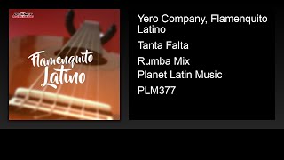 Yero Company, Flamenquito Latino - Tanta Falta (Rumba Mix)