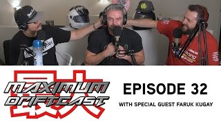 32 - MAXIMUM Driftcast: Everybody Loves Kugayman (with special guest Faruk Kugay)