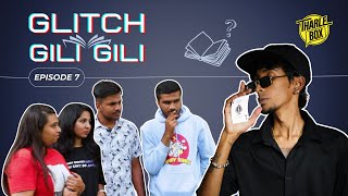 Glitch Gili Gili Ep 07 | New ಕನ್ನಡ Video | Tharle Box
