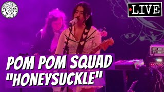 Pom Pom Squad "Honeysuckle" LIVE