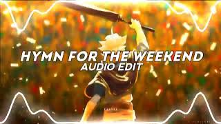 hymn for the weekend - coldplay | audio edit