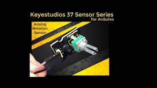 Arduino & Analog Rotation Sensor - Getting Started with Arduino and Keyestudios 37 Sensor Kit