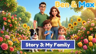 Ben & Max Stories 3: My Family | English for Kids