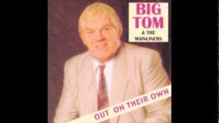 Big Tom & The Mainliners- Out On Their Own 10/15 I Need Your Love Tonight