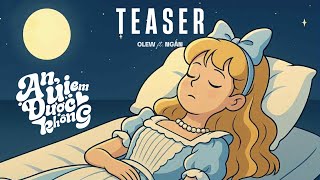 OLEW - AN ỦI EM ĐƯỢC KHÔNG [feat. NGẮN] | OFFICIAL TEASER